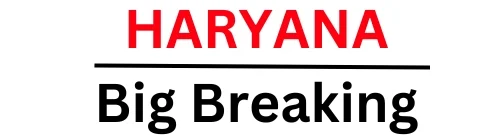 Haryana Big Breaking